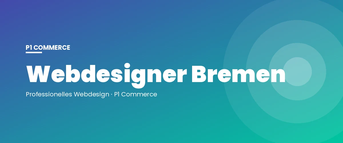 Webdesigner Bremen – P1 Commerce Webagentur