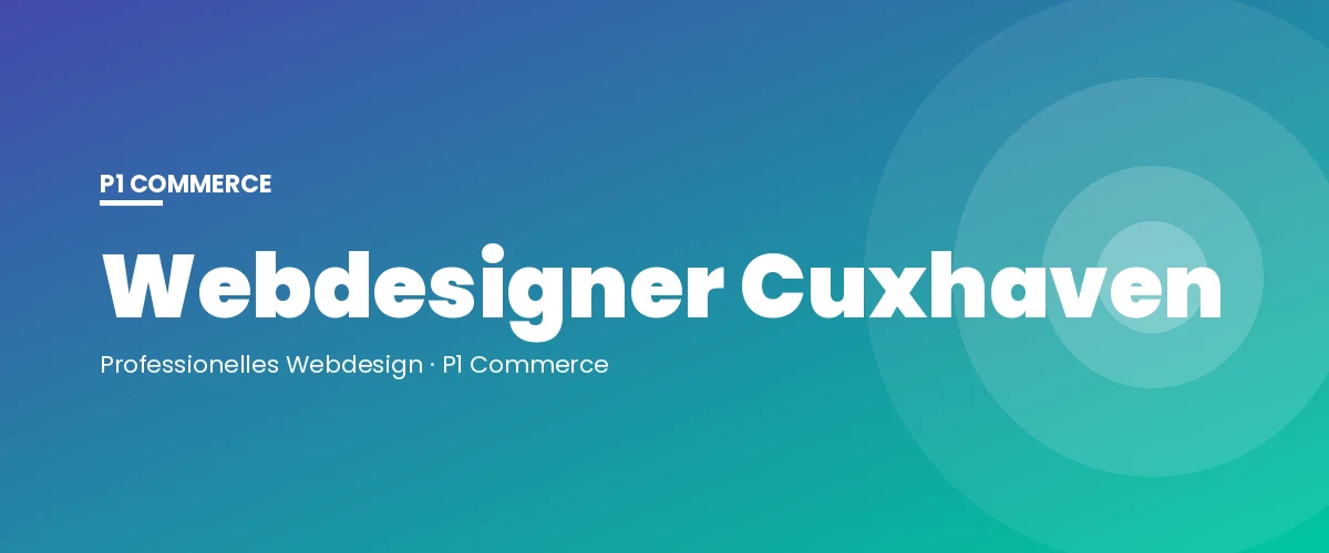 Webdesigner Cuxhaven – P1 Commerce Webagentur