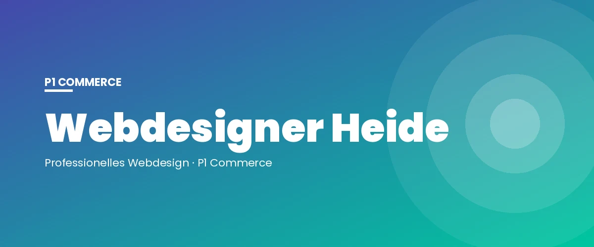 Webdesigner Heide – P1 Commerce Webagentur
