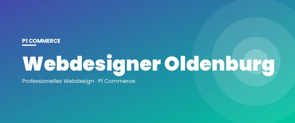 Webdesigner Oldenburg – P1 Commerce Webagentur